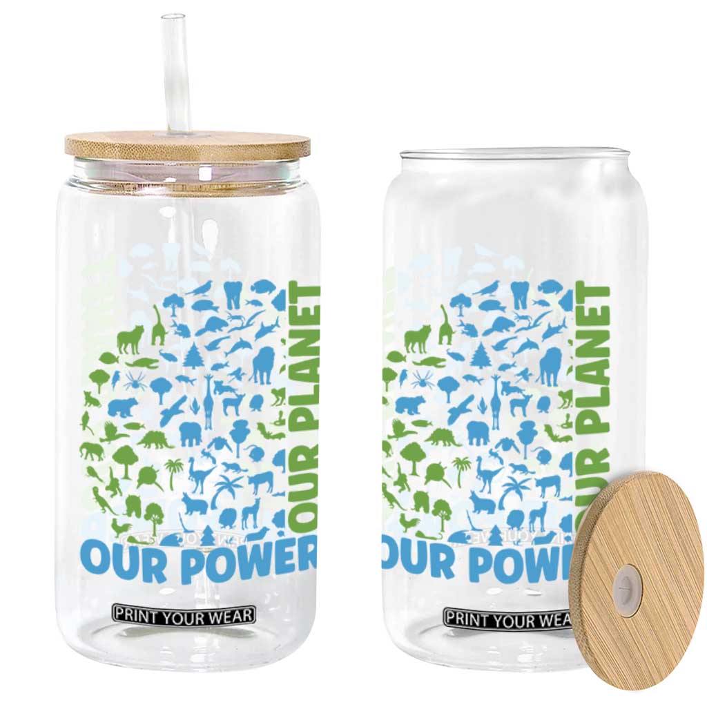 Earth Day Environmental Activism Glass Can Our Power Our Planet TS12 Print Your Wear