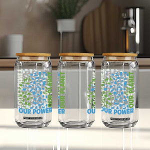Earth Day Environmental Activism Glass Can Our Power Our Planet TS12 Print Your Wear