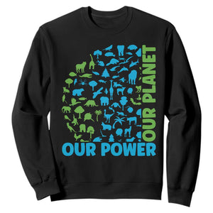 Earth Day Environmental Activism Sweatshirt Our Power Our Planet TS12 Black Print Your Wear