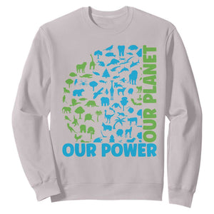Earth Day Environmental Activism Sweatshirt Our Power Our Planet TS12 Ice Gray Print Your Wear