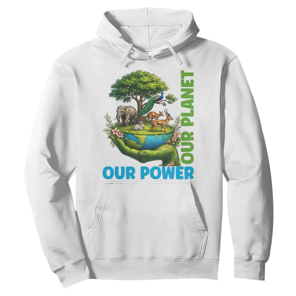 Our Power Our Planet Hoodie Earth Day Nature Lover Gift TS12 White Print Your Wear