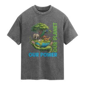 Our Power Our Planet Washed Cotton T-Shirt Earth Day Nature Lover Gift