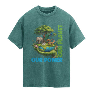 Our Power Our Planet Washed Cotton T-Shirt Earth Day Nature Lover Gift