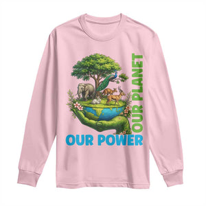 Our Power Our Planet Long Sleeve Shirt Earth Day Nature Lover Gift TS12 Light Pink Print Your Wear