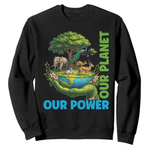 Our Power Our Planet Sweatshirt Earth Day Nature Lover Gift TS12 Black Print Your Wear