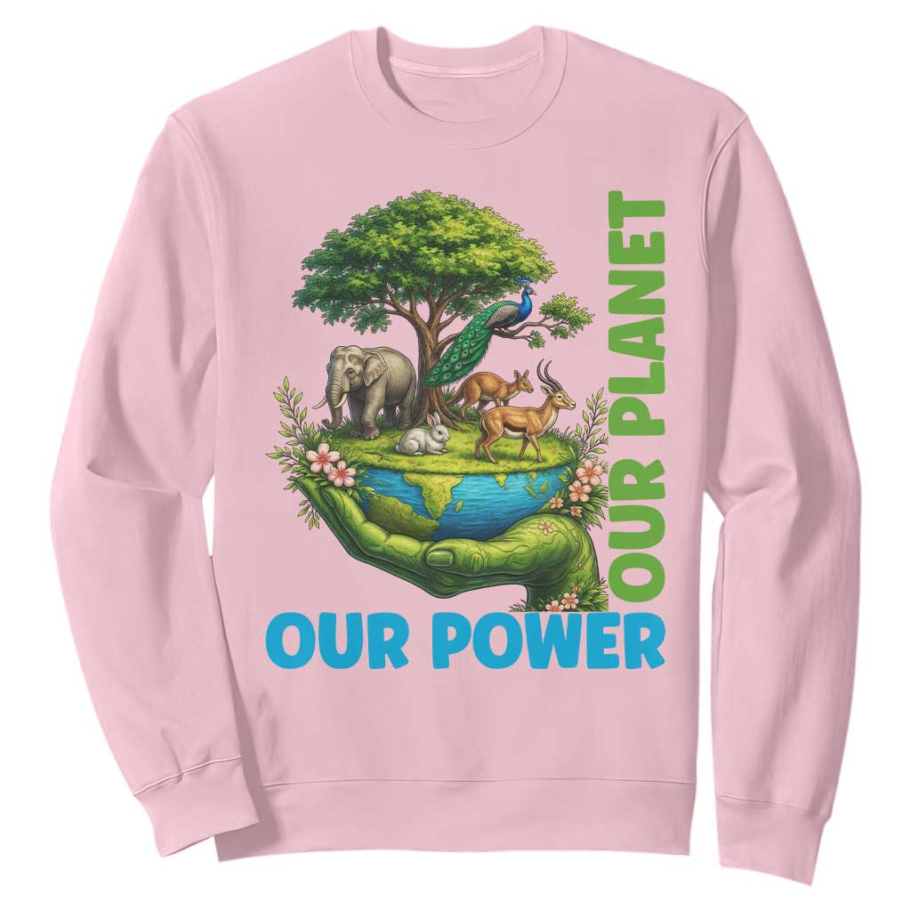 Our Power Our Planet Sweatshirt Earth Day Nature Lover Gift TS12 Light Pink Print Your Wear