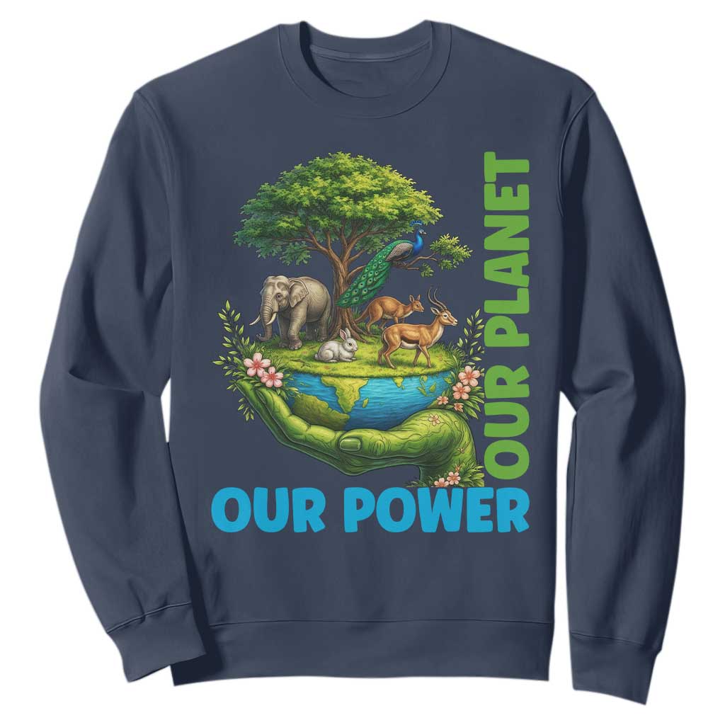 Our Power Our Planet Sweatshirt Earth Day Nature Lover Gift TS12 Navy Print Your Wear