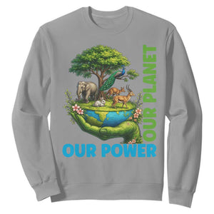 Our Power Our Planet Sweatshirt Earth Day Nature Lover Gift TS12 Sport Gray Print Your Wear