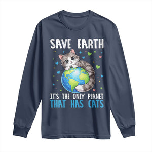Earth Day Long Sleeve Shirt Save Earth Its The Only Planet With Cats TS12 Navy Print Your Wear