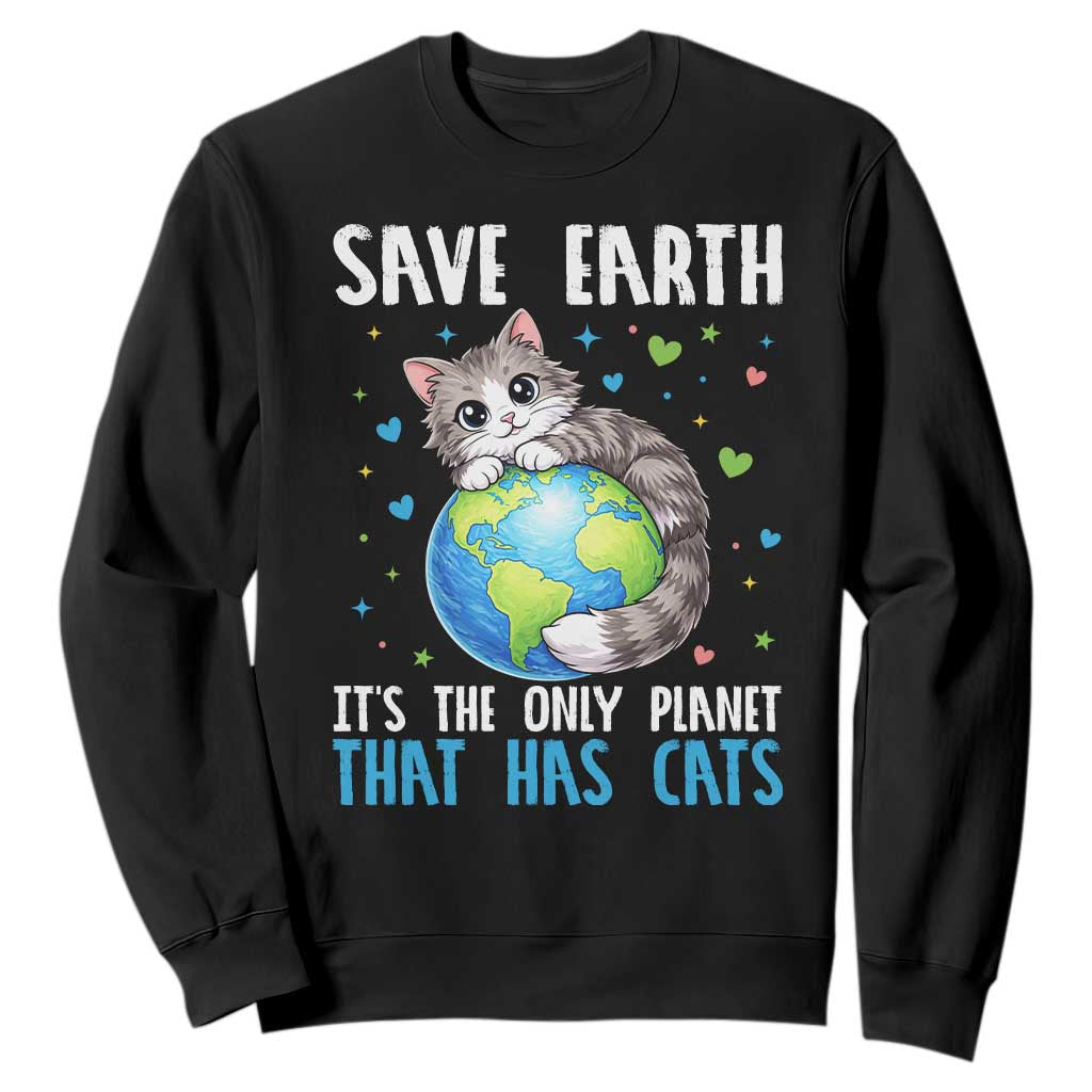 Earth Day Sweatshirt Save Earth Its The Only Planet With Cats TS12 Black Print Your Wear