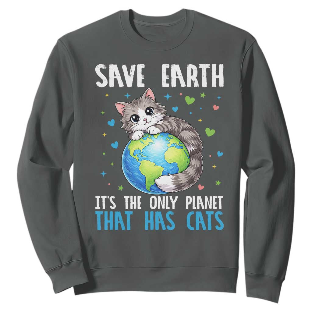 Earth Day Sweatshirt Save Earth Its The Only Planet With Cats TS12 Dark Heather Print Your Wear