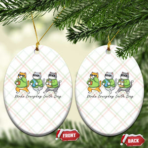 Make Everyday Earth Day Ceramic Ornament Eco Friendly Cat Lover TS12 Print Your Wear