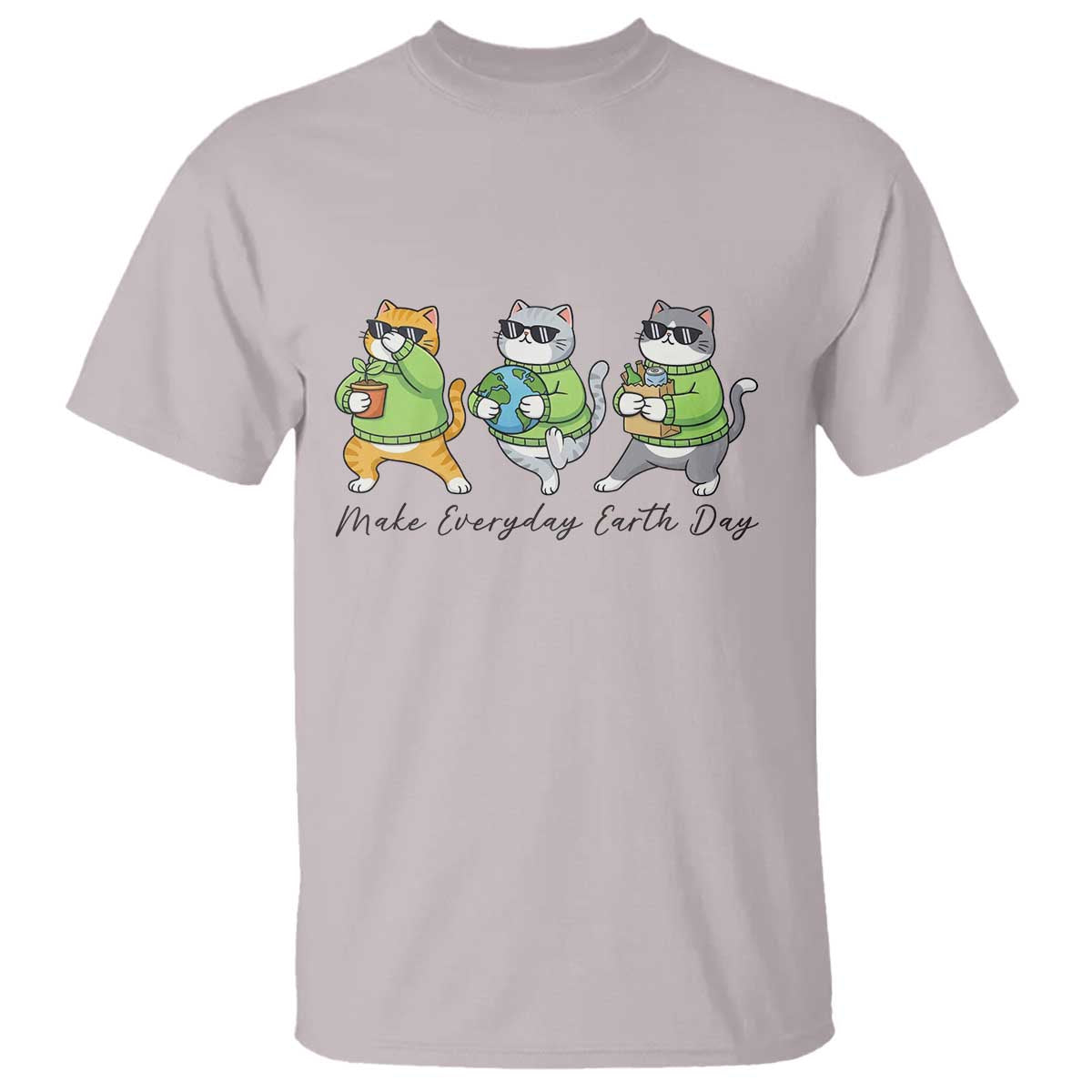 Make Everyday Earth Day T Shirt Eco Friendly Cat Lover TS12 Ice Gray Print Your Wear