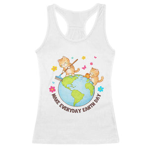 Make Everyday Earth Day Racerback Tank Top Funny Cat Lover Gift TS12 White Print Your Wear