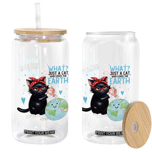 Just A Cat Who Loves The Earth Glass Can Earth Day Cat Lover Gift TS12 Print Your Wear