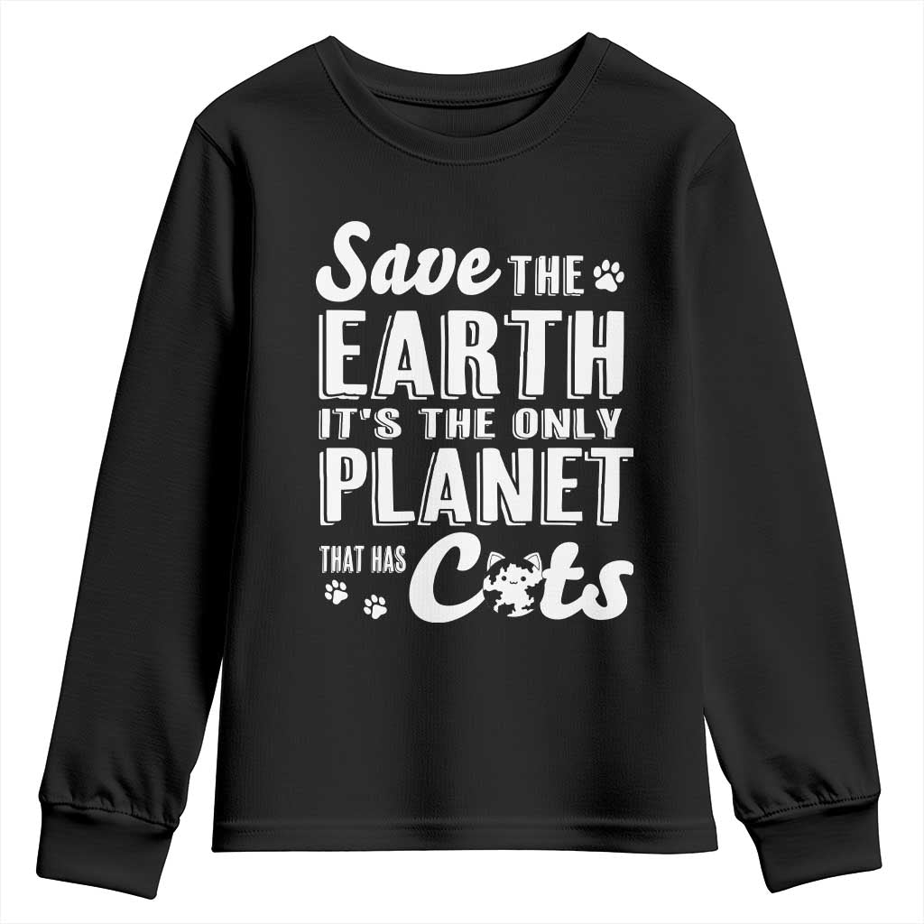 Earth Day Cat Lover Youth Sweatshirt Save Earth Its The Only Planet With Cats TS12 Black Print Your Wear