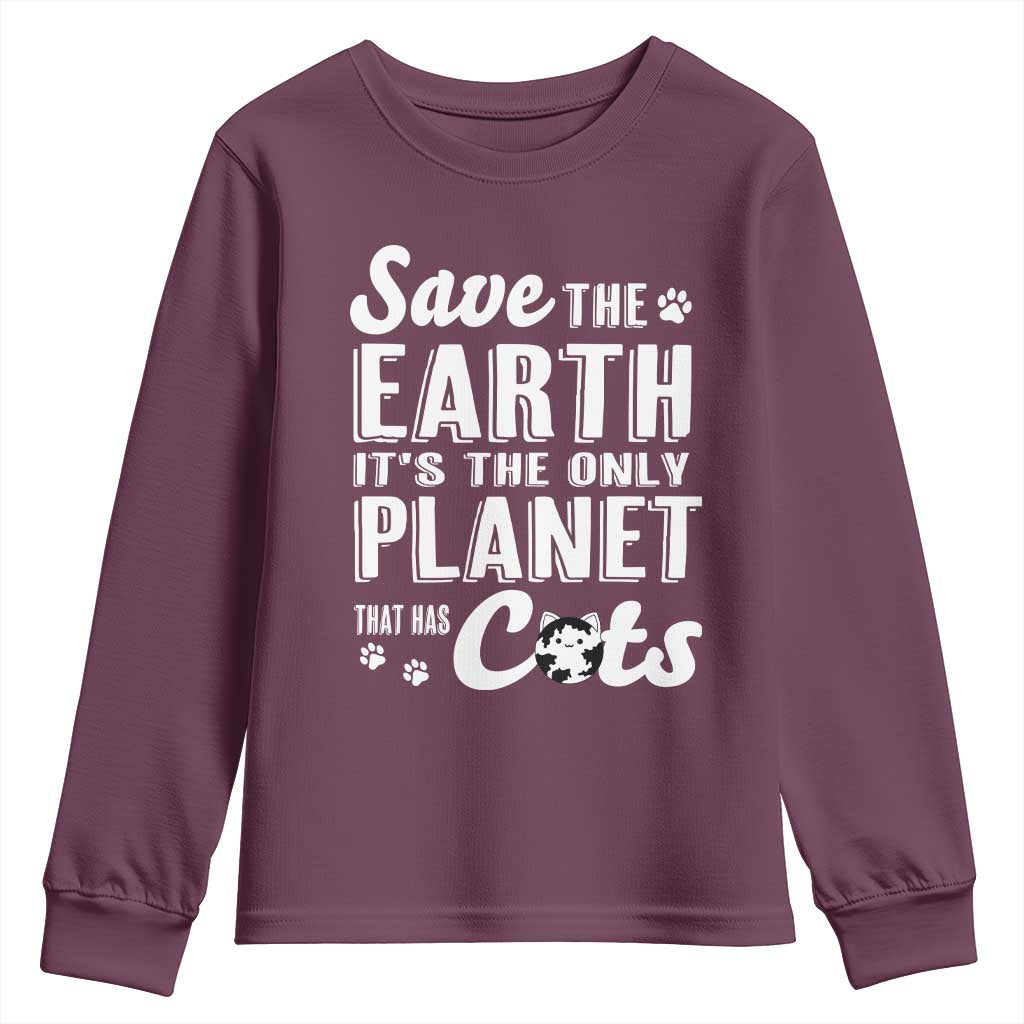 Earth Day Cat Lover Youth Sweatshirt Save Earth Its The Only Planet With Cats TS12 Maroon Print Your Wear