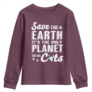 Earth Day Cat Lover Youth Sweatshirt Save Earth Its The Only Planet With Cats TS12 Maroon Print Your Wear