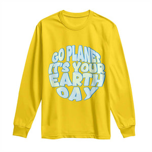 Go Planet It Is Your Earth Day Long Sleeve Shirt Environmental Activism TS12 Daisy Print Your Wear