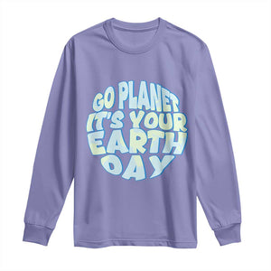 Go Planet It Is Your Earth Day Long Sleeve Shirt Environmental Activism TS12 Violet Print Your Wear