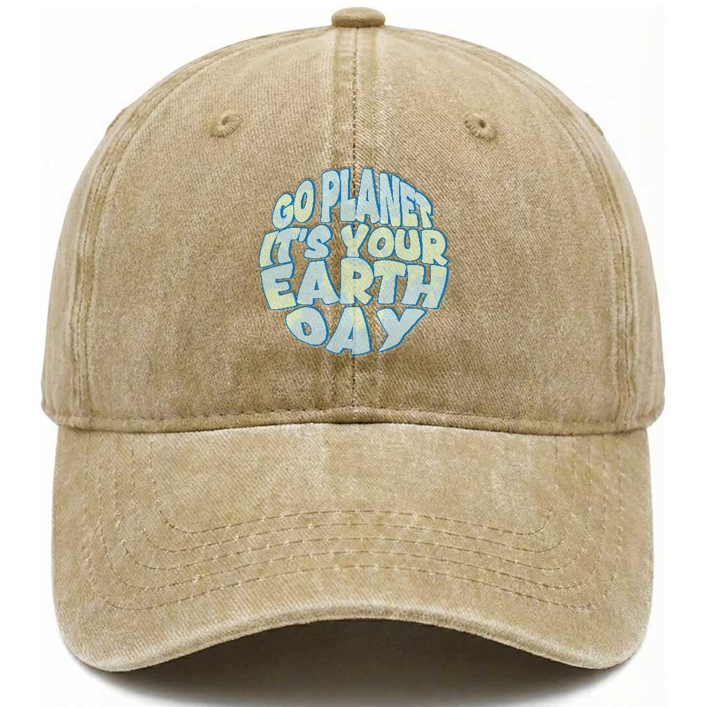 Go Planet It Is Your Earth Day Washed Cotton Baseball Cap Environmental Activism TS12 Washed Cap Universal Fit Khaki Print Your Wear