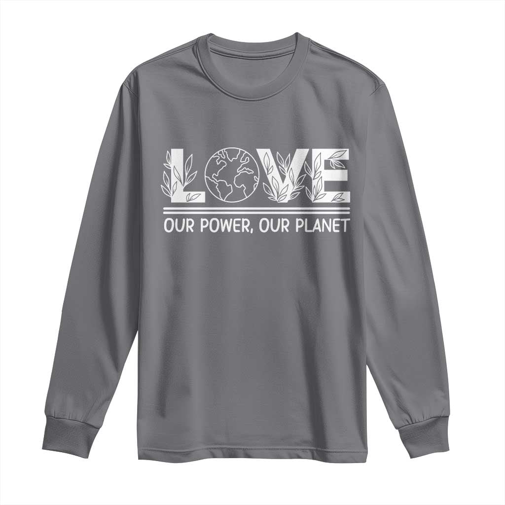 Our Power Our Planet Long Sleeve Shirt Earth Day Eco Friendly TS12 Charcoal Print Your Wear