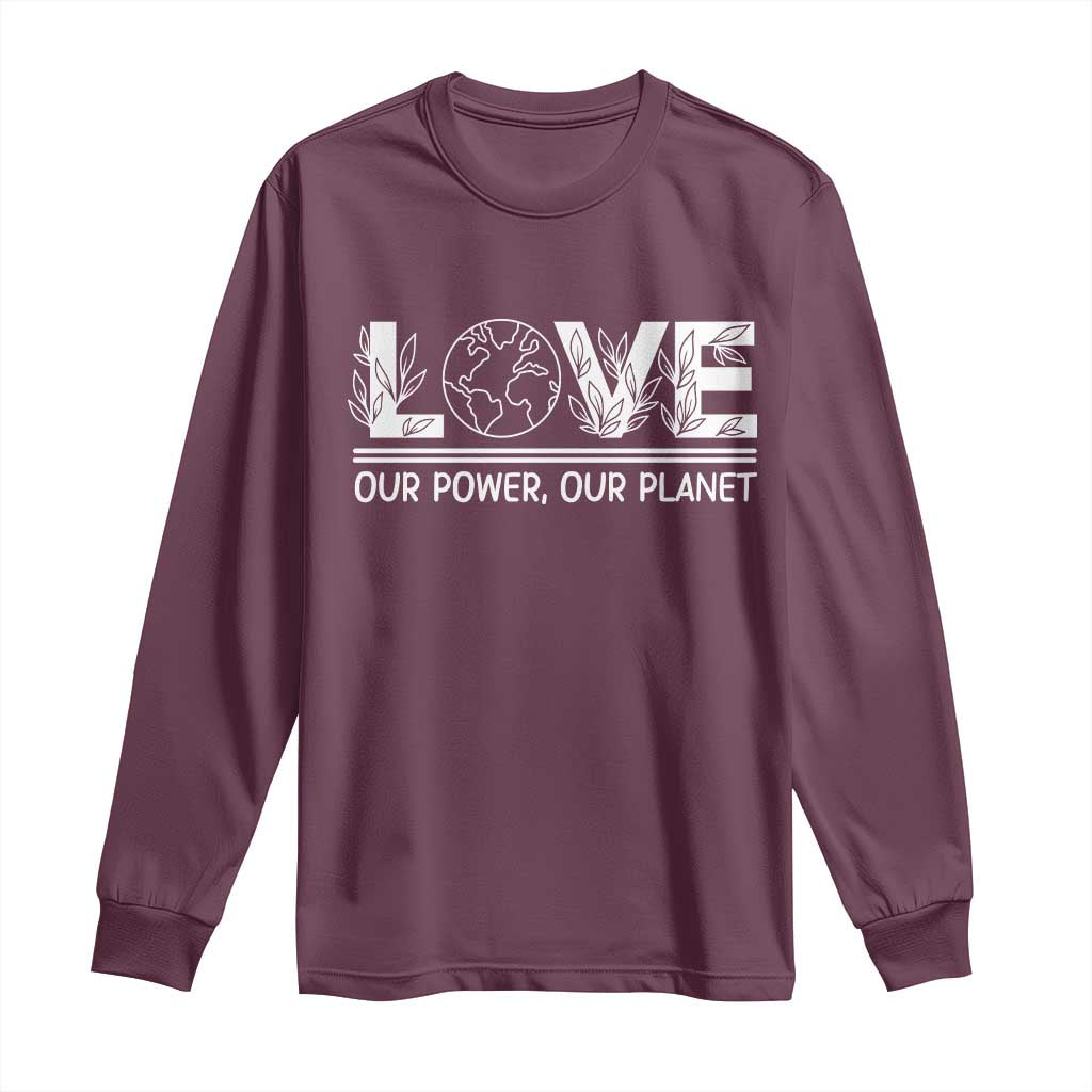 Our Power Our Planet Long Sleeve Shirt Earth Day Eco Friendly TS12 Maroon Print Your Wear