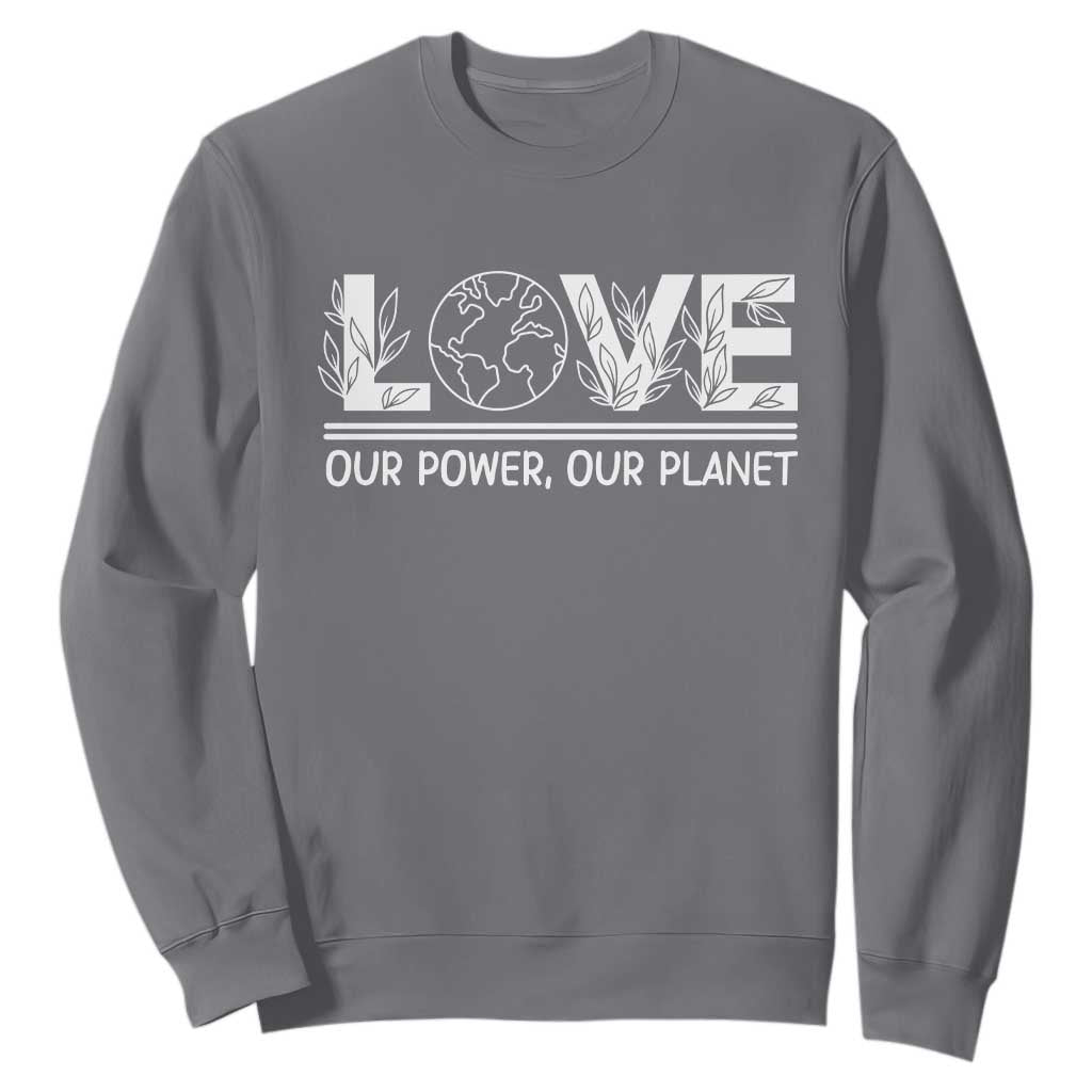 Our Power Our Planet Sweatshirt Earth Day Eco Friendly TS12 Charcoal Print Your Wear