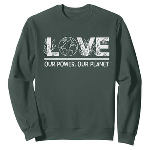 Our Power Our Planet Sweatshirt Earth Day Eco Friendly TS12 Dark Forest Green Print Your Wear