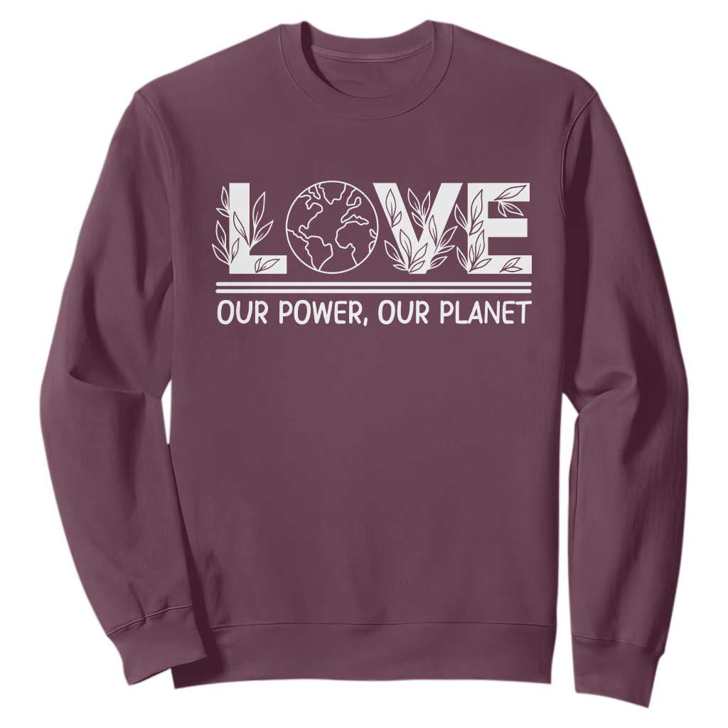 Our Power Our Planet Sweatshirt Earth Day Eco Friendly TS12 Maroon Print Your Wear
