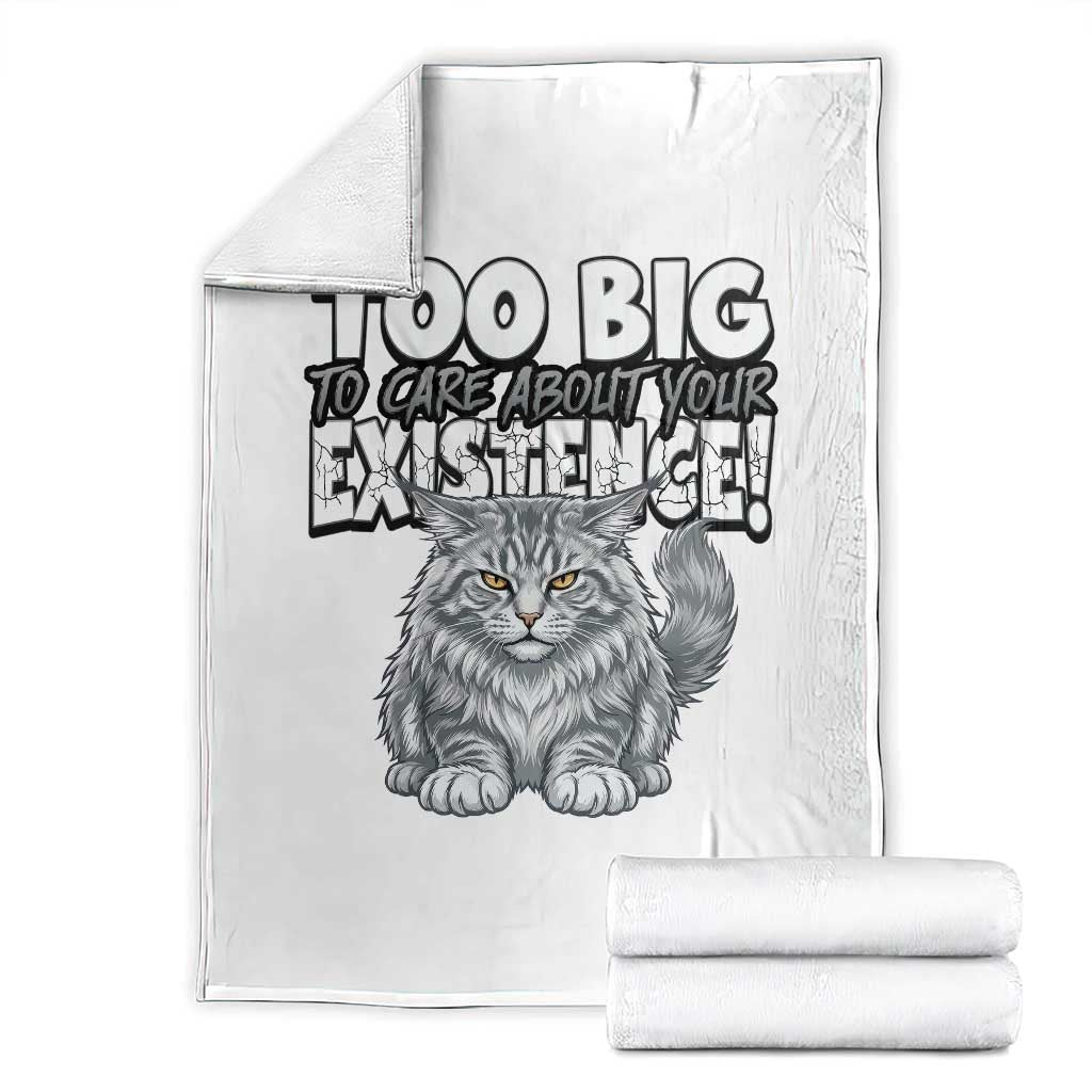 Funny Maine Coon Cat Throw Blanket Too Big To Care About Your Existence TS12 White Print Your Wear