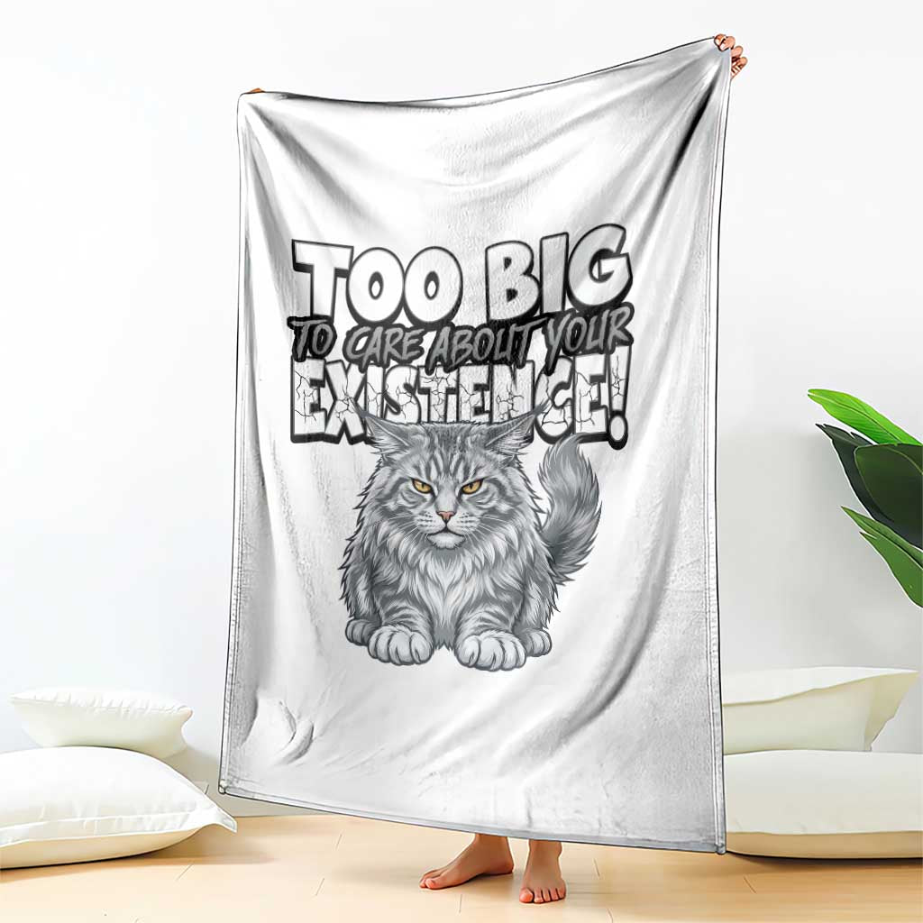 Funny Maine Coon Cat Throw Blanket Too Big To Care About Your Existence TS12 Print Your Wear