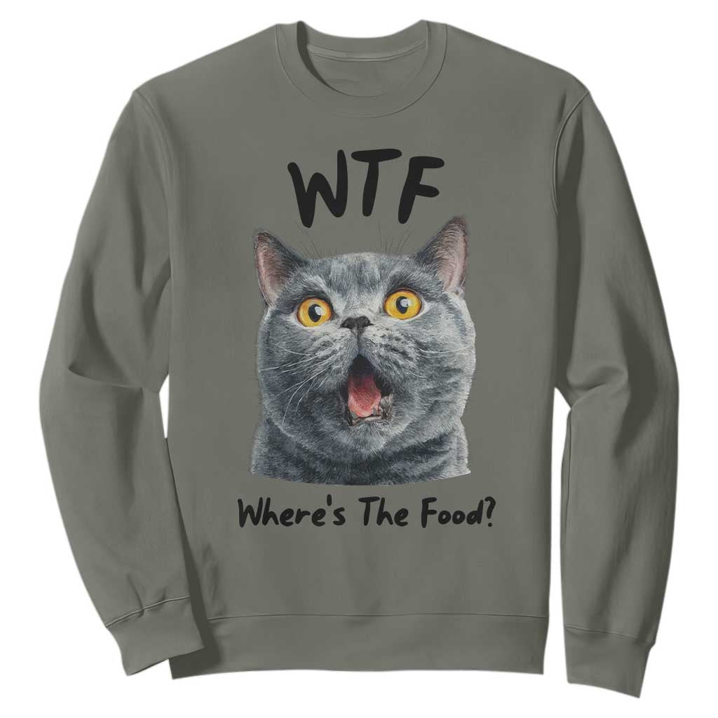 Funny Shocked British Shorthair Cat Sweatshirt Where Is The Food TS12 Military Green Print Your Wear