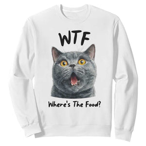 Funny Shocked British Shorthair Cat Sweatshirt Where Is The Food TS12 White Print Your Wear