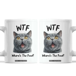 Funny Shocked British Shorthair Cat Coffee Mug Where Is The Food TS12 White Print Your Wear