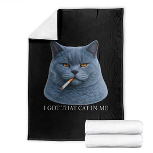 Funny British Shorthair Smoking Throw Blanket I Got That Cat In Me TS12 Black Print Your Wear