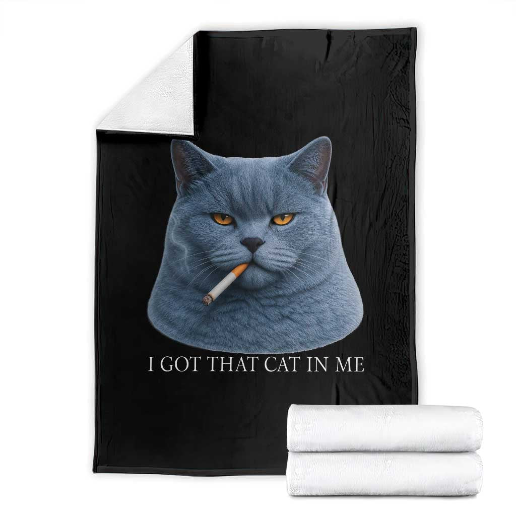 Funny British Shorthair Smoking Throw Blanket I Got That Cat In Me TS12 Black Print Your Wear