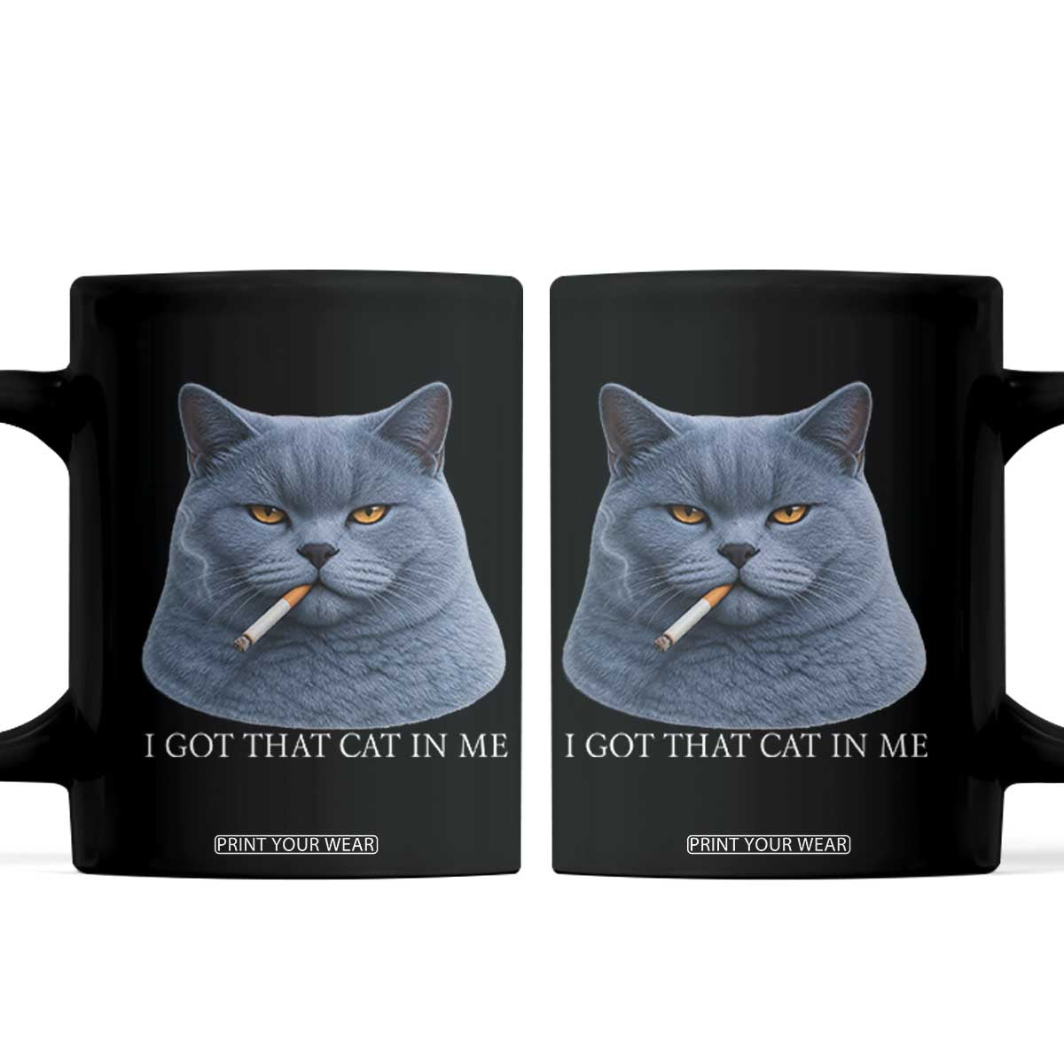 Funny British Shorthair Smoking Coffee Mug I Got That Cat In Me TS12 Black Print Your Wear