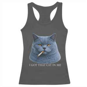Funny British Shorthair Smoking Racerback Tank Top I Got That Cat In Me TS12 Dark Heather Print Your Wear
