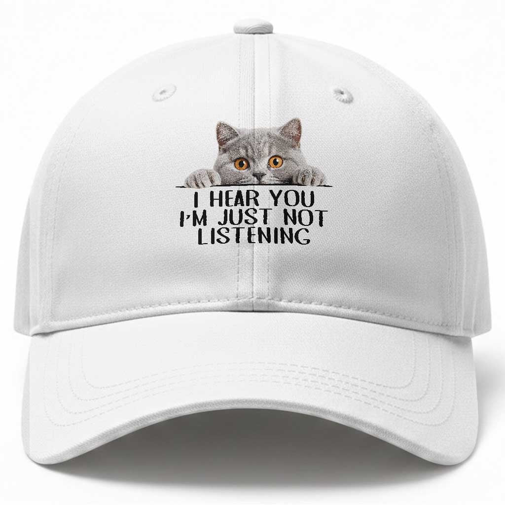 I Am Just Not Listening Baseball Cap Funny British Shorthair Lover TS12 Print Your Wear