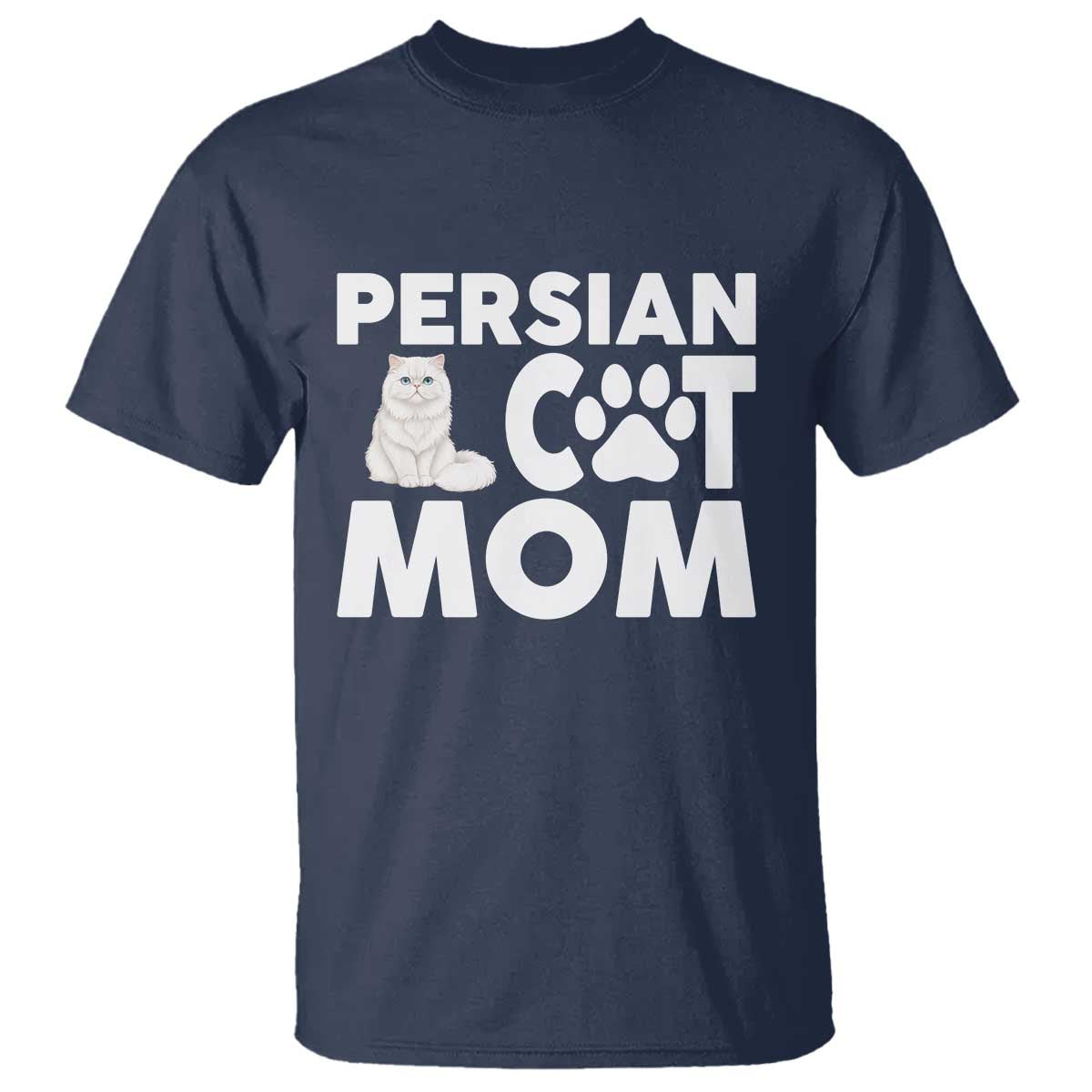 Proud Persian Cat Mom T Shirt Fluffy Cat Lover Gift For Her TS12 Navy Print Your Wear