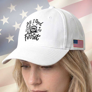 All I Need Is My Ferret Baseball Cap Cute Exotic Pet Owner Gift TS12 Print Your Wear