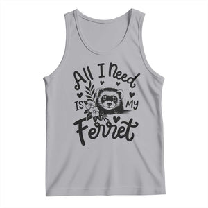 All I Need Is My Ferret Tank Top Cute Exotic Pet Owner Gift TS12 Athletic Heather Print Your Wear