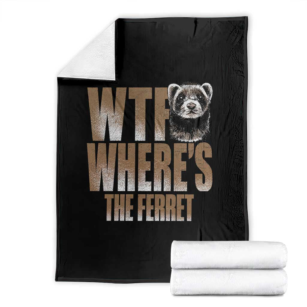 Funny Polecat Ferret Gift Throw Blanket WTF Where Is The Ferret TS12 Black Print Your Wear