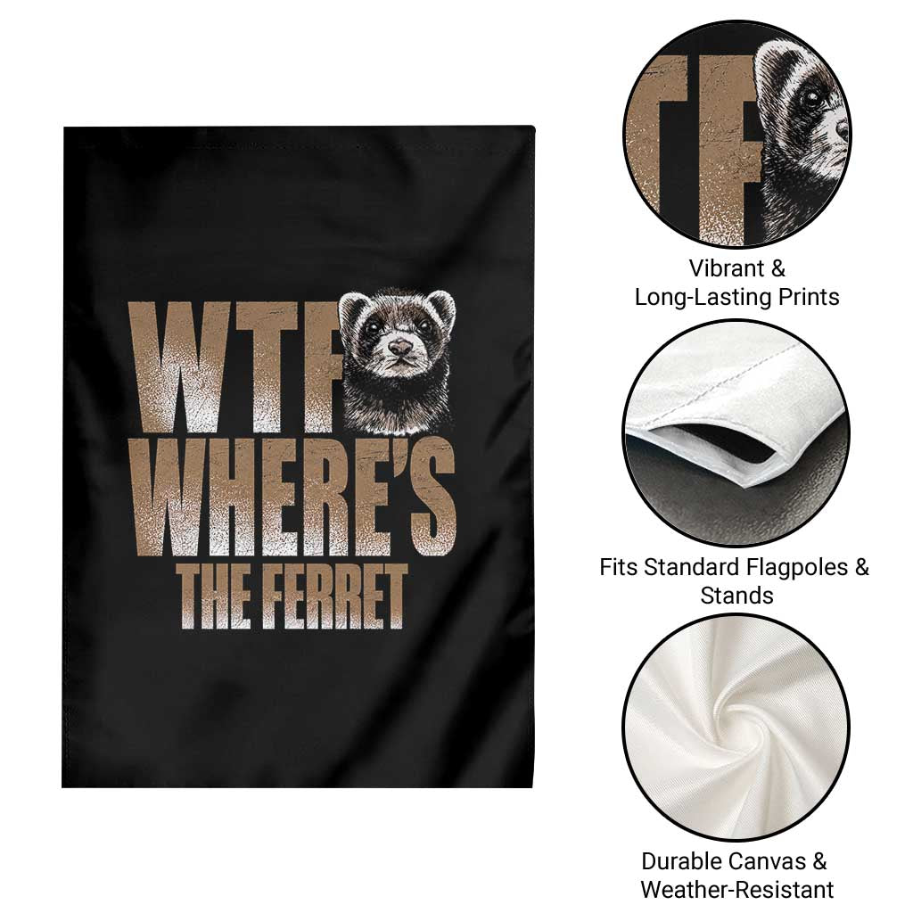 Funny Polecat Ferret Gift Garden Flag WTF Where Is The Ferret TS12 Print Your Wear