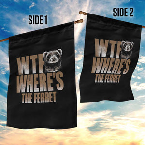 Funny Polecat Ferret Gift Garden Flag WTF Where Is The Ferret TS12 Print Your Wear