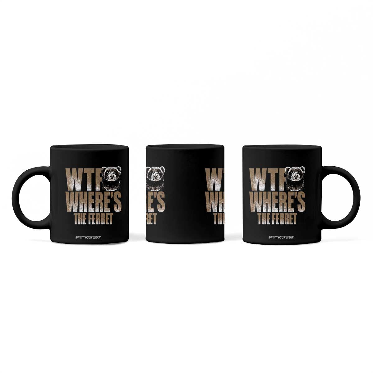Funny Polecat Ferret Gift Coffee Mug WTF Where Is The Ferret TS12 Print Your Wear