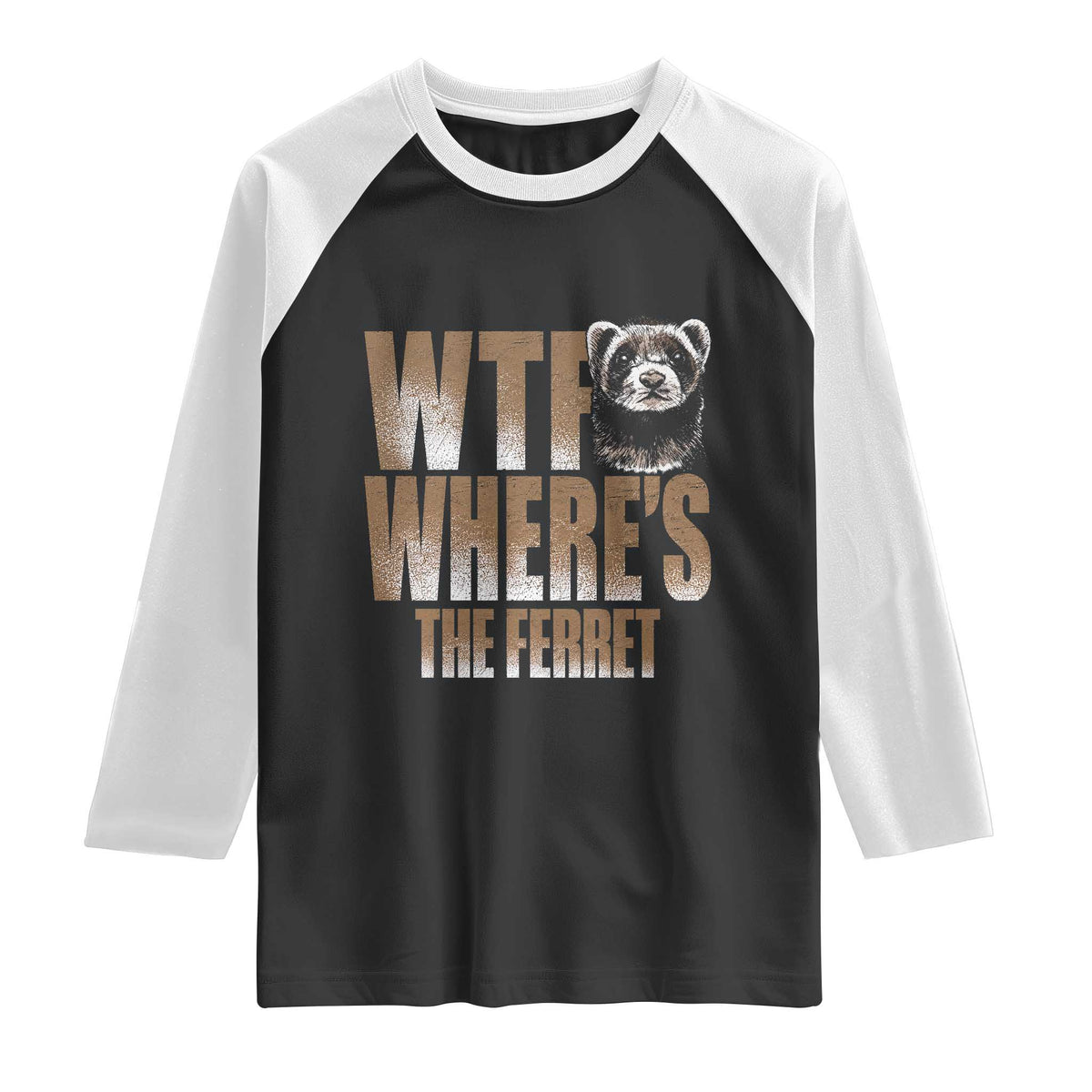 Funny Polecat Ferret Gift Raglan Shirt WTF Where Is The Ferret TS12 Black White Print Your Wear