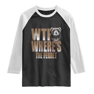 Funny Polecat Ferret Gift Raglan Shirt WTF Where Is The Ferret TS12 Black White Print Your Wear