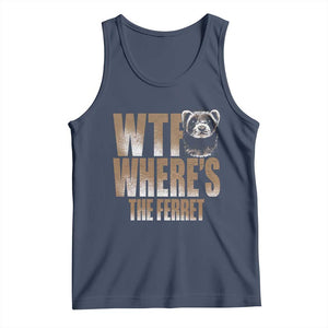 Funny Polecat Ferret Gift Tank Top WTF Where Is The Ferret TS12 Navy Print Your Wear